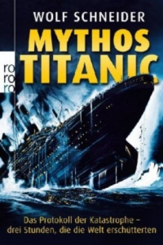 Kniha Mythos Titanic Wolf Schneider