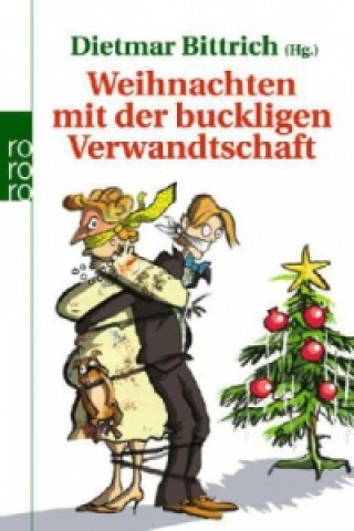 Kniha Weihnachten mit der buckligen Verwandtschaft Dietmar Bittrich