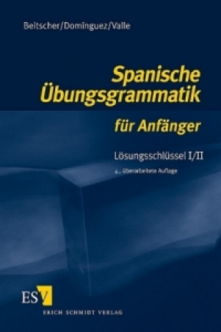 Könyv Spanische Übungsgrammatik für Anfänger - Lösungsschlüssel I/II. Tl.1/2 Gina Beitscher