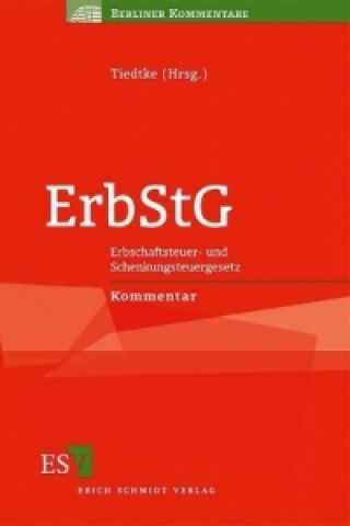 Könyv ErbStG, Erbschaftsteuer- und Schenkungsteuergesetz, Kommentar Klaus Tiedtke