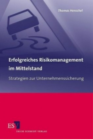Kniha Erfolgreiches Risikomanagement im Mittelstand Thomas Henschel