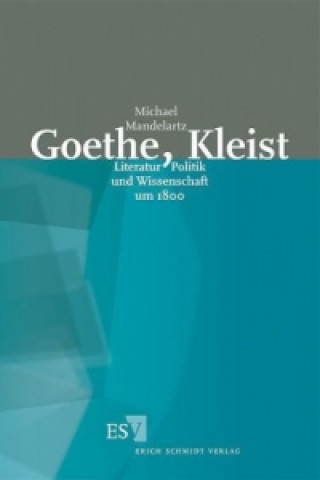 Könyv Goethe, Kleist Michael Mandelartz