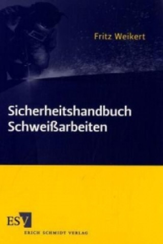 Könyv Sicherheitshandbuch Schweißarbeiten Fritz Weikert