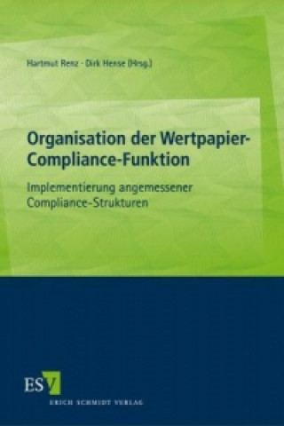 Kniha Organisation der Wertpapier-Compliance-Funktion Hartmut Renz