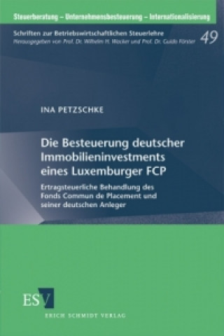Kniha Die Besteuerung deutscher Immobilieninvestments eines Luxemburger FCP Ina Petzschke