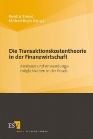 Kniha Die Transaktionskostentheorie in der Finanzwirtschaft Reinhard Heyd
