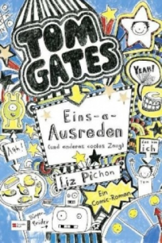 Книга Tom Gates - Eins-a-Ausreden (und anderes cooles Zeug) Liz Pichon