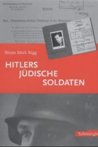 Książka Hitlers jüdische Soldaten Bryan M. Rigg