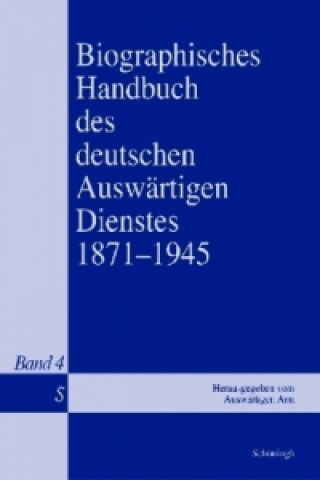 Kniha Biographisches Handbuch des deutschen Auswärtigen Dienstes 1871-1945. Bd.4 Bernd Isphording