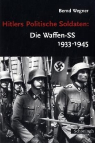 Книга Hitlers Politische Soldaten, Die Waffen-SS 1933-1945 Bernd Wegner