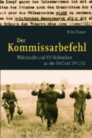 Kniha Der Kommissarbefehl Felix Römer