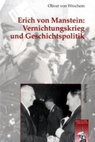 Kniha Erich von Manstein: Vernichtungskrieg und Geschichtspolitik Oliver von Wrochem