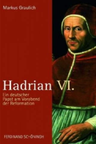 Книга Hadrian VI. Markus Graulich