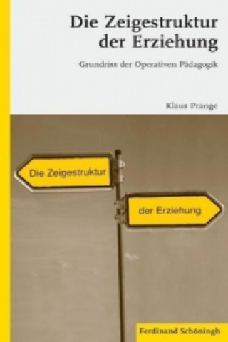 Kniha Die Zeigestruktur der Erziehung Klaus Prange