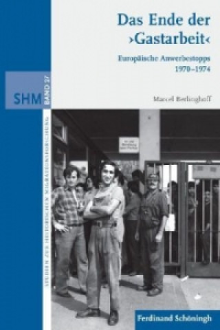 Buch Das Ende der "Gastarbeit" Marcel Berlinghoff