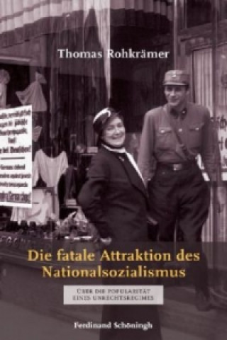 Livre Die fatale Attraktion des Nationalsozialismus Thomas Rohkrämer