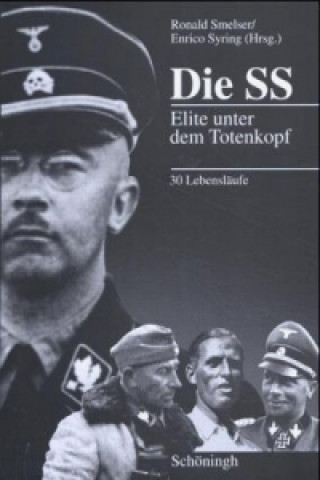 Książka Die SS: Elite unter dem Totenkopf Ronald Smelser