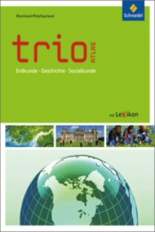 Kniha Trio Atlas für Erdkunde, Geschichte und Politik - Aktuelle Ausgabe 