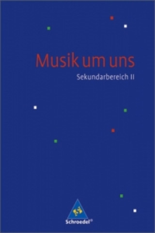 Kniha Musik um uns SII - 4. Auflage 2008 Markus Sauter