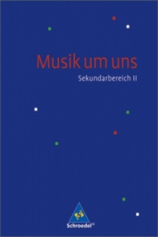 Buch Musik um uns SII - 4. Auflage 2008 Markus Sauter