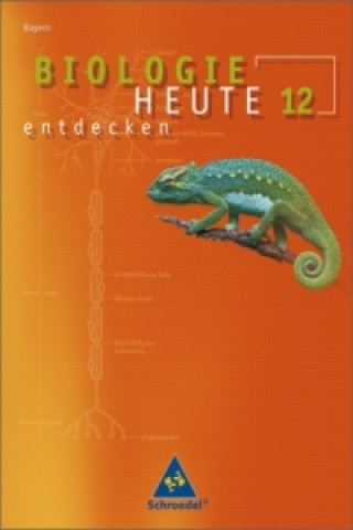 Kniha Biologie heute entdecken SII - Ausgabe 2009 Bayern 