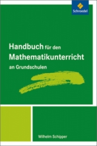 Kniha Handbuch für den Mathematikunterricht an Grundschulen Wilhelm Schipper