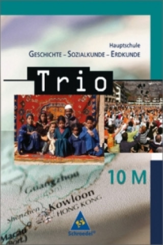 Kniha Trio. Geschichte / Sozialkunde / Erdkunde für Hauptschulen in Bayern - Ausgabe 2004 Thomas Bauer