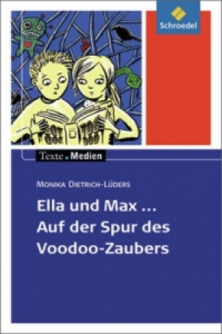 Könyv Ella und Max - Auf der Spur des Voodoo-Zaubers, Textausgabe mit Materialien Monika Dietrich-Lüders