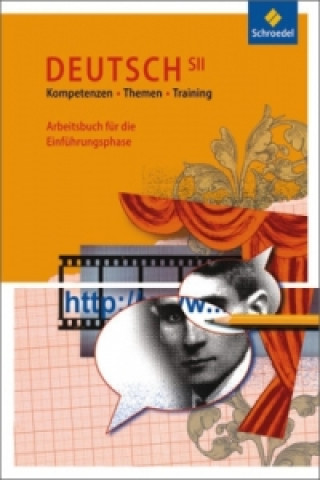 Carte Kompetenzen - Themen - Training / Kompetenzen - Themen - Training: Arbeitsbuch für den Deutschunterricht in der SII 