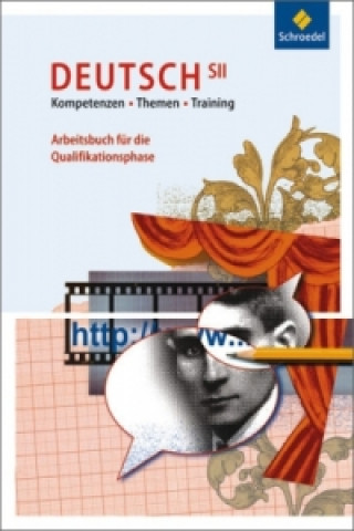 Könyv Kompetenzen - Themen - Training / Kompetenzen - Themen - Training: Arbeitsbuch für den Deutschunterricht in der SII 