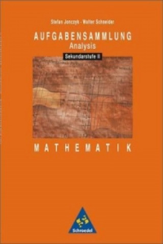 Kniha Aufgabensammlung Analysis, Mathematik Sekundarstufe II Stefan Jonczyk