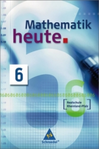 Kniha Mathematik heute - Ausgabe 2006 Realschule Rheinland-Pfalz Heinz Griesel