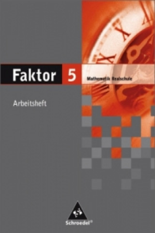 Kniha Faktor - Mathematik für Realschulen in Niedersachsen, Bremen, Hamburg und Schleswig-Holstein - Ausgabe 2005 Max Schröder