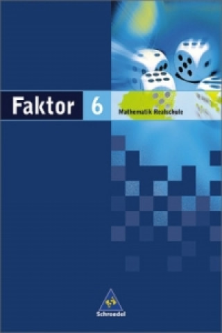 Kniha Faktor / Faktor - Mathematik für Realschulen in Niedersachsen, Bremen, Hamburg und Schleswig-Holstein - Ausgabe 2005 Max Schröder