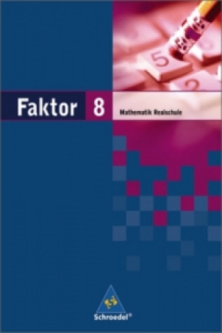 Kniha Faktor / Faktor - Mathematik für Realschulen in Niedersachsen, Bremen, Hamburg und Schleswig-Holstein - Ausgabe 2005 Max Schröder