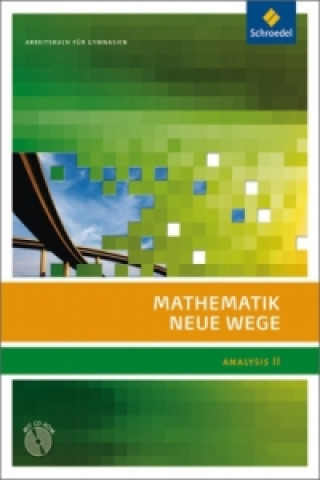 Kniha Mathematik Neue Wege SII - Analysis II, allgemeine Ausgabe 2011 Henning Körner