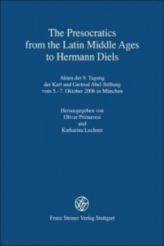 Book The Presocratics from the Latin Middle Ages to Hermann Diels Oliver Primavesi