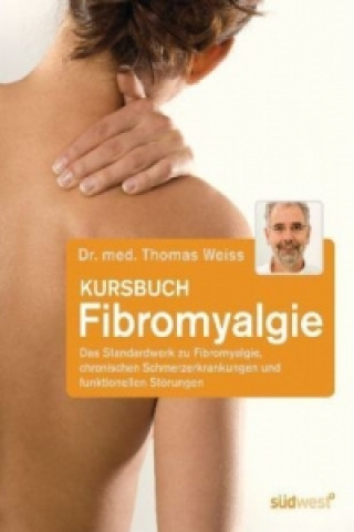 Carte Kursbuch Fibromyalgie Thomas Weiss