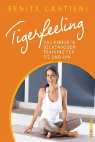 Книга Tigerfeeling - Das perfekte Beckenbodentraining für Sie und Ihn Benita Cantieni
