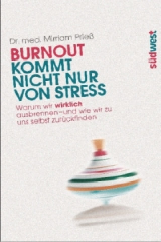 Βιβλίο Burnout kommt nicht nur von Stress Mirriam Prieß