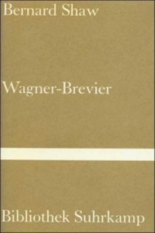 Kniha Ein Wagner-Brevier George B. Shaw