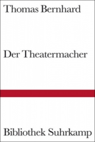 Könyv Der Theatermacher Thomas Bernhard