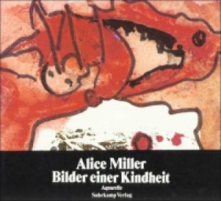 Kniha Bilder einer Kindheit Alice Miller