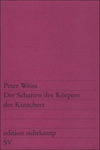 Carte Der Schatten des Körpers des Kutschers Peter Weiss