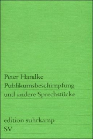 Kniha Publikumsbeschimpfung und andere Sprechstücke Peter Handke
