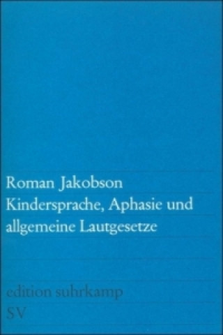 Kniha Kindersprache, Aphasie und allgemeine Lautgesetze Roman Jakobson
