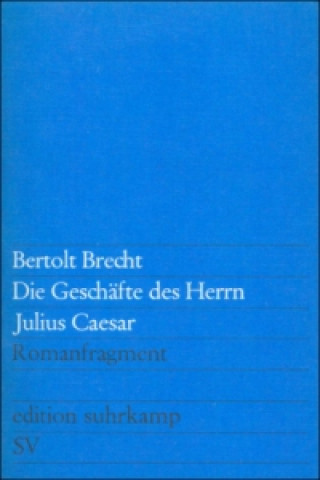 Kniha Die Geschäfte des Herrn Julius Caesar Bertolt Brecht