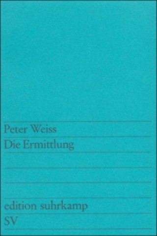 Kniha Die Ermittlung Peter Weiss
