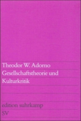 Kniha Gesellschaftstheorie und Kulturkritik Theodor W. Adorno