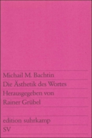 Kniha Die Ästhetik des Wortes Michail M. Bachtin